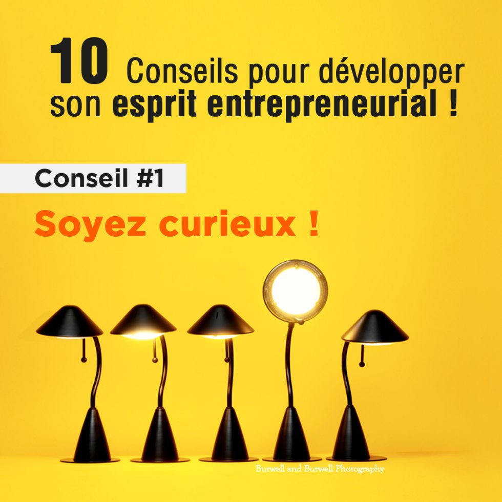 10 Conseils pour développer son esprit entrepreneurial