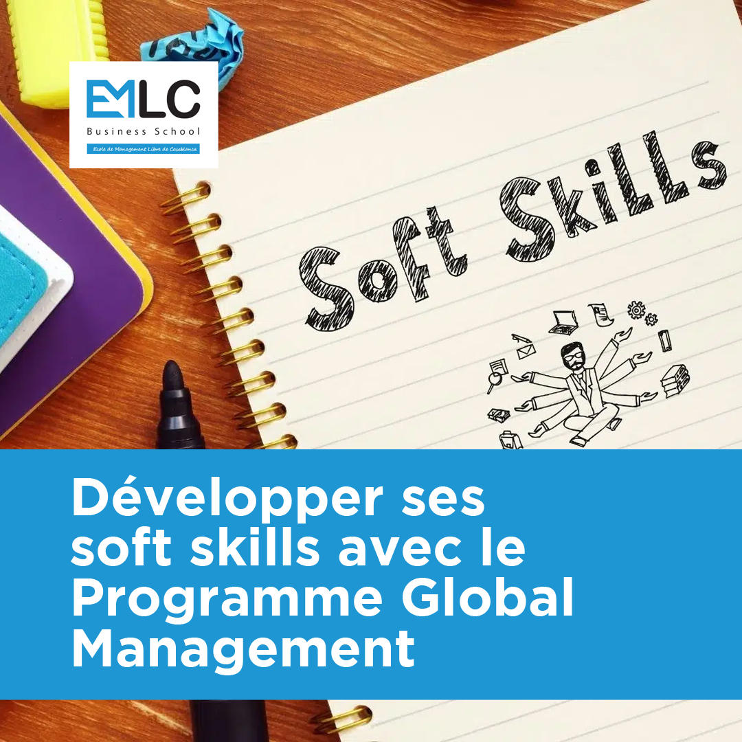 Comment développer ses soft skills avec le Programme Global Management ?