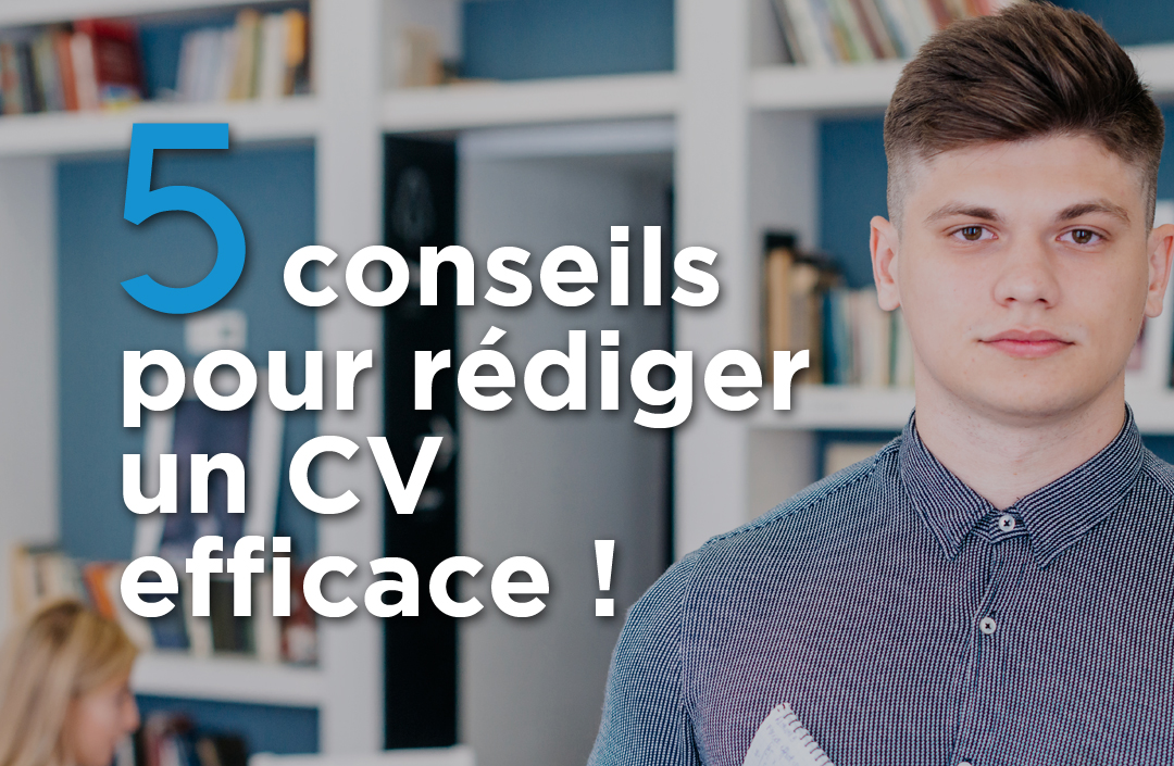 5 conseils pour rédiger un CV efficace